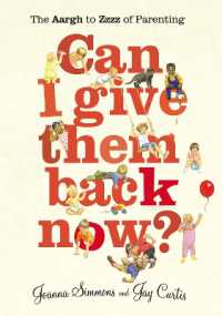 Can I Give Them Back Now? : The Aargh to Zzzz of Parenting