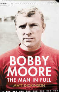 Bobby Moore : The Man in Full
