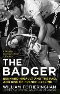The Badger : Bernard Hinault and the Fall and Rise of French Cycling