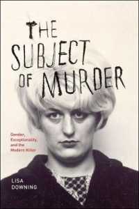 殺人者の表象<br>The Subject of Murder : Gender, Exceptionality, and the Modern Killer