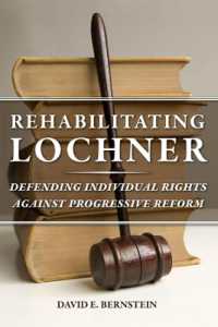 Rehabilitating Lochner : Defending Individual Rights against Progressive Reform