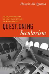 現代エジプトにみるイスラーム、国家主権と法の支配<br>Questioning Secularism : Islam, Sovereignty, and the Rule of Law in Modern Egypt (Chicago Studies in Practices of Meaning)