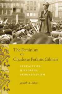 シャーロット・パーキンス・ギルマンのフェミニズム<br>The Feminism of Charlotte Perkins Gilman : Sexualities, Histories, Progressivism (Women in Culture and Society)