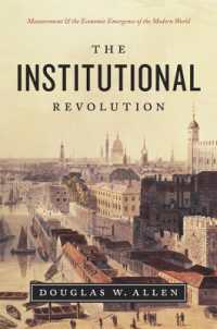 制度革命：近代経済史と数量化<br>The Institutional Revolution : Measurement and the Economic Emergence of the Modern World (Markets and Governments in Economic History)