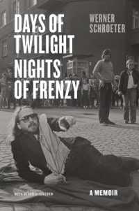 Days of Twilight， Nights of Frenzy : A Memoir