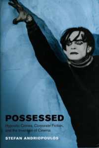 映画に見る催眠犯罪と企業の力<br>Possessed : Hypnotic Crimes, Corporate Fiction, and the Invention of Cinema (Cinema and Modernity)