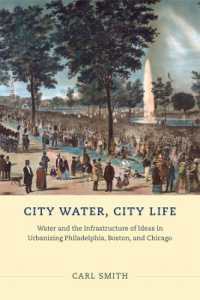 City Water, City Life : Water and the Infrastructure of Ideas in Urbanizing Philadelphia, Boston, and Chicago