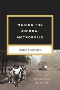 不平等な大都市の形成：学校の脱人種差別化とその限界<br>Making the Unequal Metropolis : School Desegregation and Its Limits (Historical Studies of Urban America)