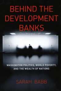 開発銀行とワシントンの政治学<br>Behind the Development Banks : Washington Politics, World Poverty, and the Wealth of Nations (Emersion: Emergent Village resources for communities of faith)