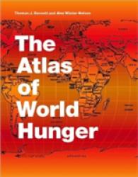 世界飢餓地図帳<br>The Atlas of World Hunger