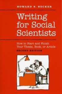 Ｈ．Ｓ．ベッカー『論文の技法』（原書）第２版<br>Writing for Social Scientists : How to Start and Finish Your Thesis, Book, or Article (Chicago Guides to Writing, Editing, and Publishing) （2ND）