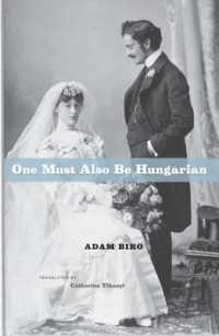 アダム・ビロー著／ユダヤ人として、ハンガリー人として（英訳）<br>One Must Also Be Hungarian