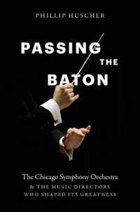 Passing the Baton : The Chicago Symphony Orchestra and the Music Directors Who Shaped Its Greatness