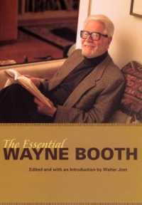 ウェイン・ブース精選論文集<br>The Essential Wayne Booth (Emersion: Emergent Village resources for communities of faith)