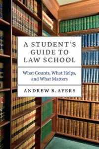 学生向けロースクール・ガイド<br>A Student's Guide to Law School : What Counts, What Helps, and What Matters (Chicago Guides to Academic Life)