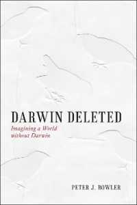 ダーウィンのいない科学史を想像すると・・・<br>Darwin Deleted : Imagining a World without Darwin