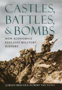 経済学で解く軍事史<br>Castles, Battles, and Bombs : How Economics Explains Military History