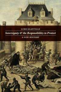 主権と「保護する責任」の歴史<br>Sovereignty and the Responsibility to Protect : A New History (Chicago Visions and Revisions)