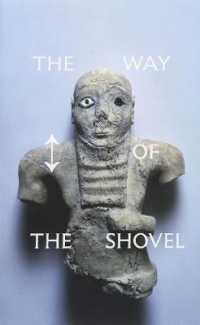 現代のアートと考古学的想像界<br>The Way of the Shovel : On the Archaeological Imaginary in Art