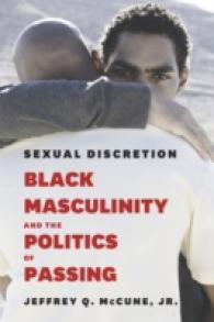 Sexual Discretion : Black Masculinity and the Politics of Passing -- Hardback