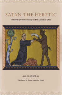 異教のサタン：西洋中世における悪魔学の誕生（英訳）<br>Satan the Heretic : The Birth of Demonology in Medieval West （Reprint）