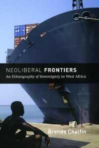 新自由主義のフロンティア：ガーナにおける民族誌学<br>Neoliberal Frontiers : An Ethnography of Sovereignty in West Africa (Chicago Studies in Practices of Meaning)
