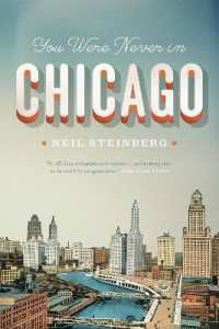 You Were Never in Chicago (Chicago Visions and Revisions)