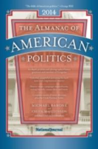 アメリカ政治アルマナック（2014年版）<br>The Almanac of American Politics 2014 : The Senators, the Representatives and the Governors: Their Records and Election Results, Their States and Dist