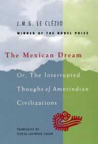 The Mexican Dream : Or, the Interrupted Thought of Amerindian Civilizations
