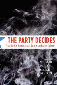 大統領候補者指名と政党<br>The Party Decides - Presidential Nominations before and after Reform (Chicago Studies in American Politics (Chup))