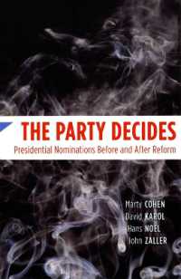 大統領候補者指名と政党<br>The Party Decides - Presidential Nominations before and after Reform (Chicago Studies in American Politics (Chup))