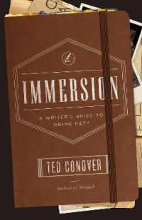 イマージョン：対象に深く入り込む調査・執筆ガイド<br>Immersion - a Writer`s Guide to Going Deep (Chicago Guides to Writing, Editing and Publishing (Chup))