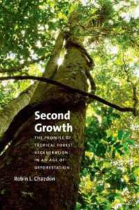 Second Growth : The Promise of Tropical Forest Regeneration in an Age of Deforestation