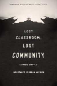Lost Classroom， Lost Community : Catholic Schools' Importance in Urban America