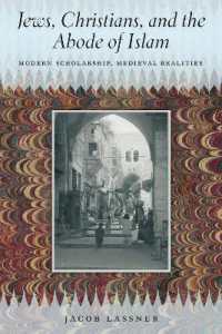 Jews, Christians, and the Abode of Islam : Modern Scholarship, Medieval Realities