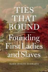 Ties That Bound : Founding First Ladies and Slaves