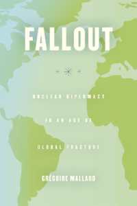断裂したグローバル世界の核外交<br>Fallout : Nuclear Diplomacy in an Age of Global Fracture