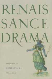 Renaissance Drama : Volume 41 -- Paperback / softback
