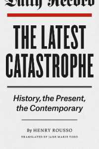 同時代の惨禍と向き合う歴史家（英訳）<br>The Latest Catastrophe : History, the Present, the Contemporary