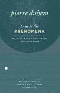 To Save the Phenomena : An Essay on the Idea of Physical Theory from Plato to Galileo