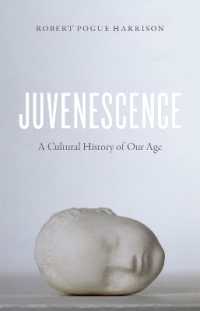 Juvenescence : A Cultural History of Our Age (Emersion: Emergent Village resources for communities of faith) -- Hardback