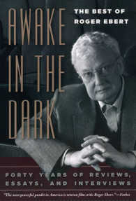 映画評論家ロジャー・エバート（ピュリッツァー賞受賞）ベスト集<br>Awake in the Dark : The Best of Roger Ebert （Reprint）