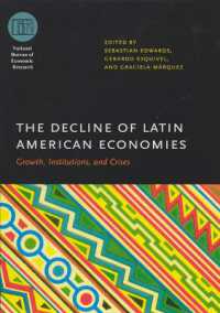 ラテンアメリカ経済の衰退<br>The Decline of Latin American Economies : Growth, Institutions, and Crises (National Bureau of Economic Research Conference Report)