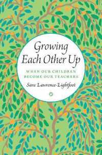 子どもが親を育てる<br>Growing Each Other Up : When Our Children Become Our Teachers