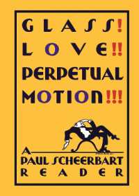 Glass! Love!! Perpetual Motion!!! : A Paul Scheerbart Reader