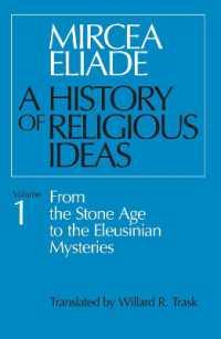 A History of Religious Ideas, Volume 1 : From the Stone Age to the Eleusinian Mysteries
