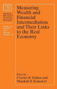 資産測定、金融仲介と実体経済<br>Measuring Wealth and Financial Intermediation and Their Links to the Real Economy (National Bureau of Economic Research Studies in Income and Wealth)