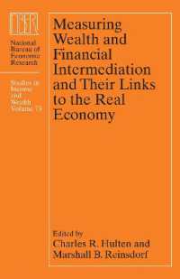 資産測定、金融仲介と実体経済<br>Measuring Wealth and Financial Intermediation and Their Links to the Real Economy (Nber - Studies in Income and Wealth)