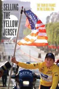 グローバル時代のツール・ド・フランス史<br>Selling the Yellow Jersey : The Tour de France in the Global Era
