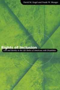 包含の権利：障害を持つアメリカ人法とアイデンティティ<br>Rights of Inclusion : Law and Identity in the Life Stories of Americans with Disabilities (Chicago Series in Law and Society)